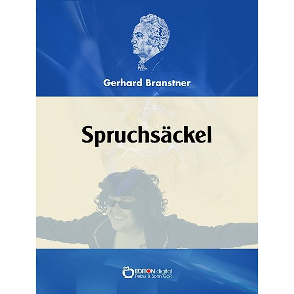 Branstners Spruchsäckel, Gerhard Branstner