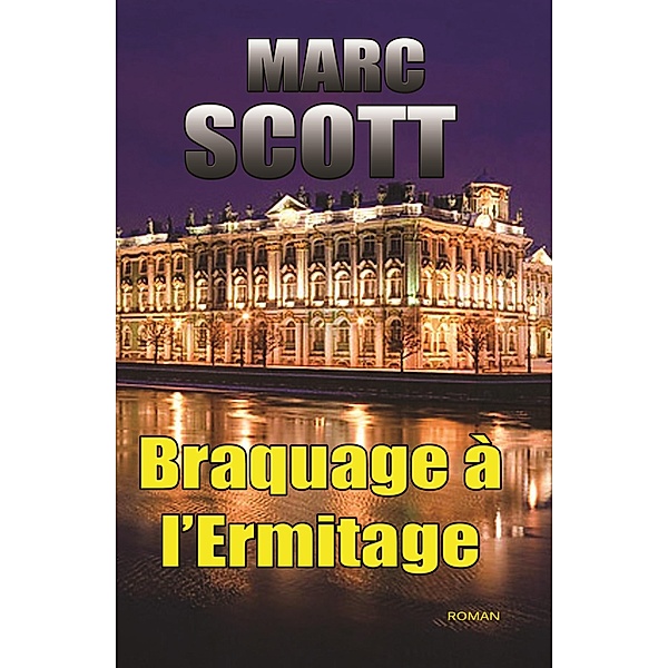 Braquage a l'Ermitage, Scott Marc Scott