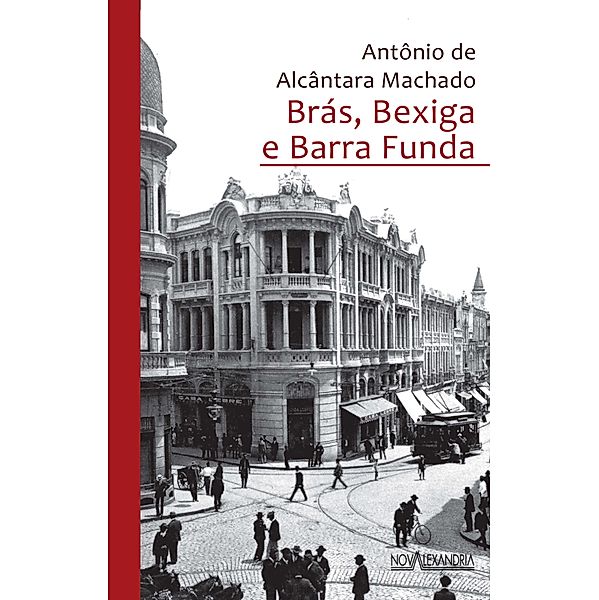 Brás, Bexiga e Barra Funda, Antônio Alcântara de Machado