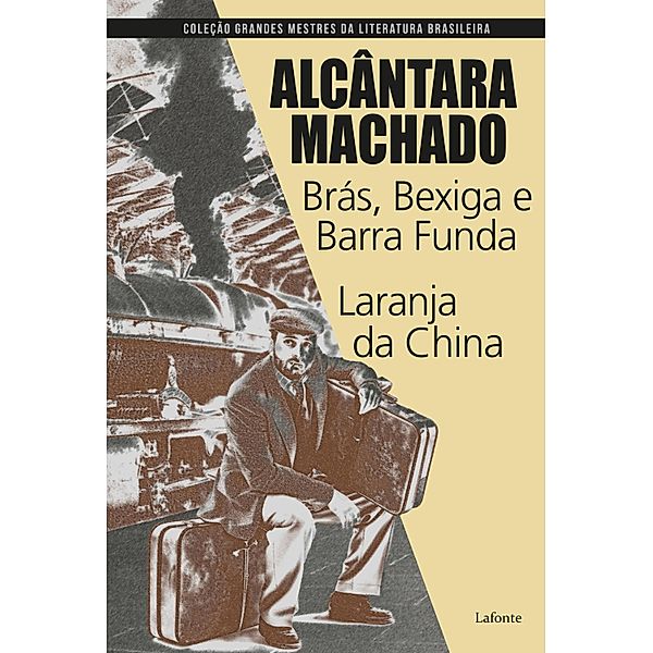 Brás, Bexiga e Barra funda - Laranja da China, Alcântara Machado