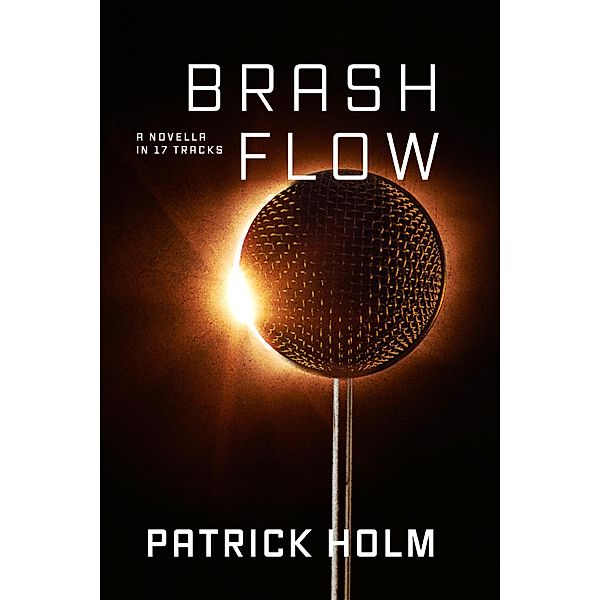 Brash Flow, Patrick Holm