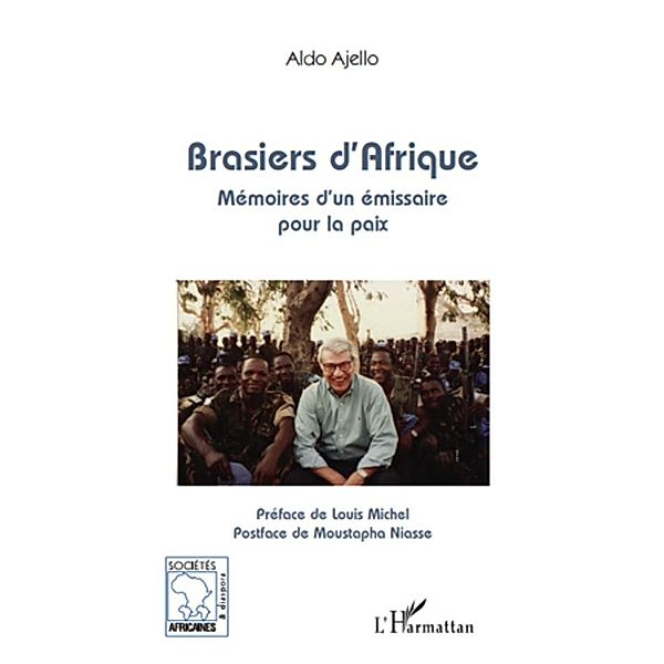 Brasiers d'afrique - memoires d'un emissaire pour la paix, Anca Manolescu Anca Manolescu