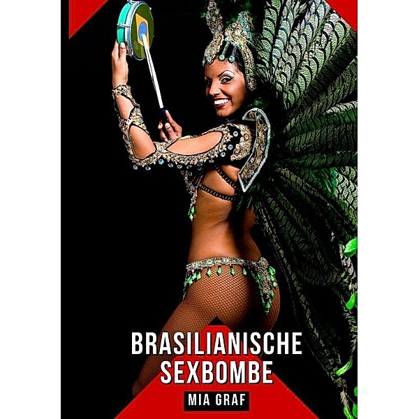 Brasilianische Sexbombe, Mia Graf