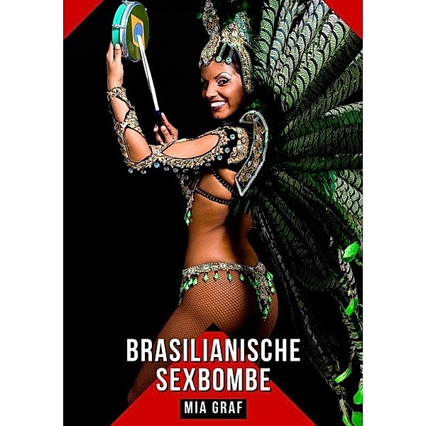 Brasilianische Sexbombe, Mia Graf