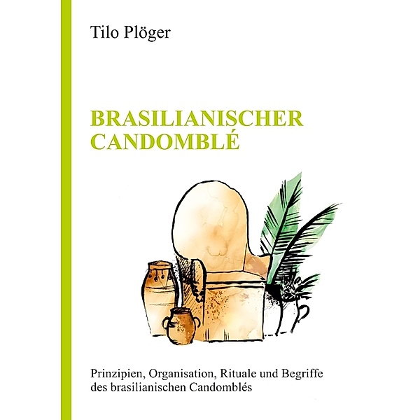 BRASILIANISCHER CANDOMBLÉ, Tilo Plöger