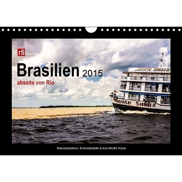 Brasilien 2015 abseits von Rio (Wandkalender 2015 DIN A4 quer), Uwe Bergwitz