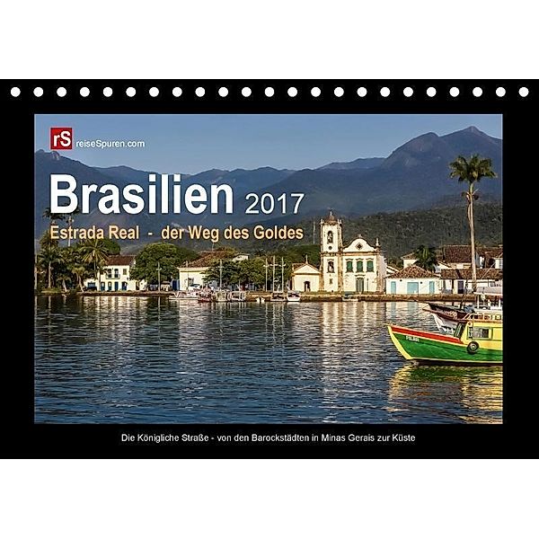 Brasilien 2017 Estrada Real - der Weg des Goldes (Tischkalender 2017 DIN A5 quer), Uwe Bergwitz