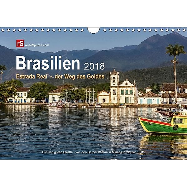 Brasilien 2018 Estrada Real - der Weg des Goldes (Wandkalender 2018 DIN A4 quer) Dieser erfolgreiche Kalender wurde dies, Uwe Bergwitz