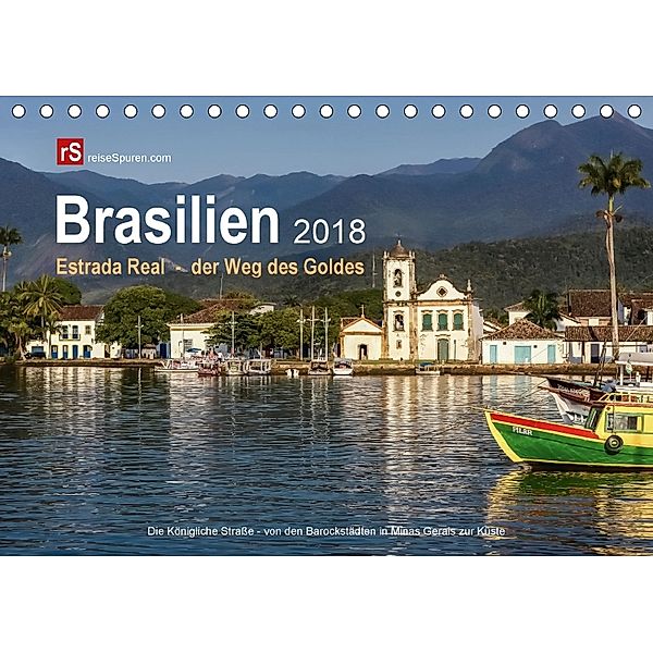 Brasilien 2018 Estrada Real - der Weg des Goldes (Tischkalender 2018 DIN A5 quer) Dieser erfolgreiche Kalender wurde die, Uwe Bergwitz