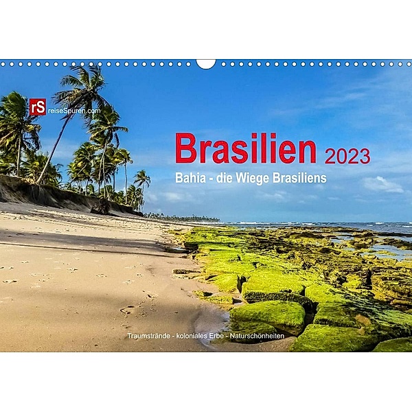 Brasilien 2023 Bahia - die Wiege Brasiliens (Wandkalender 2023 DIN A3 quer), Uwe Bergwitz