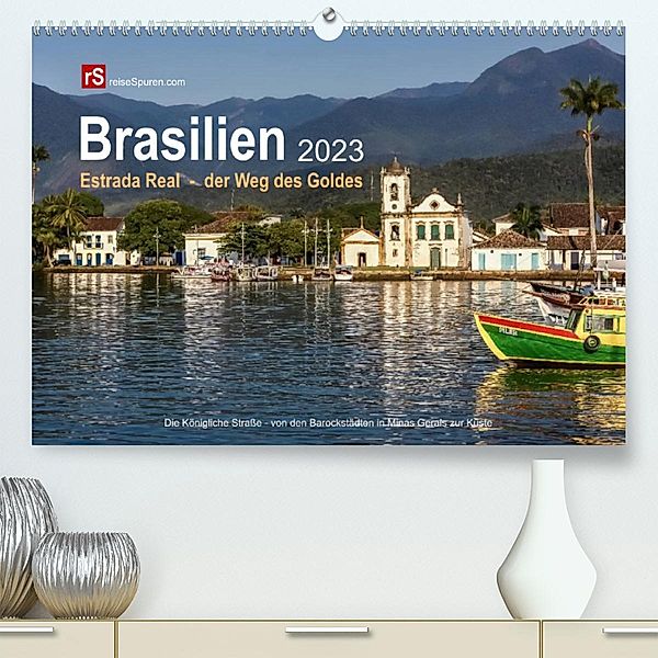 Brasilien 2023  Estrada Real - der Weg des Goldes (Premium, hochwertiger DIN A2 Wandkalender 2023, Kunstdruck in Hochgla, Uwe Bergwitz
