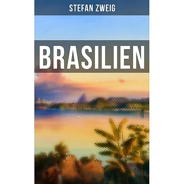 Brasilien, Stefan Zweig