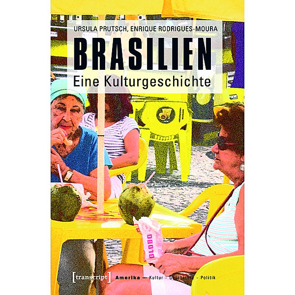 Brasilien / Amerika: Kultur - Geschichte - Politik Bd.5, Ursula Prutsch, Enrique Rodrigues-Moura