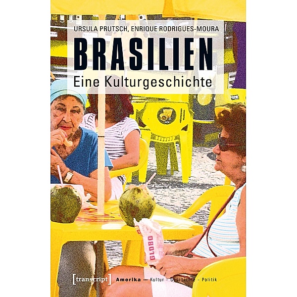 Brasilien / Amerika: Kultur - Geschichte - Politik Bd.5, Ursula Prutsch, Enrique Rodrigues-Moura