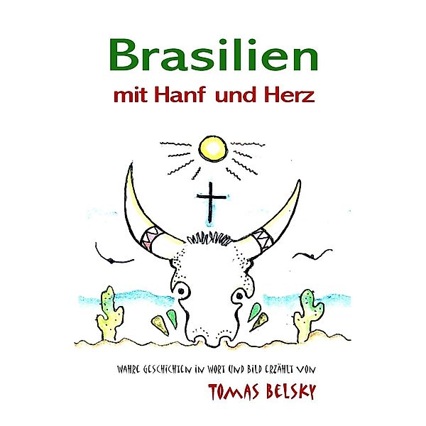 Brasilien mit Hanf und Herz, Tomas Belsky