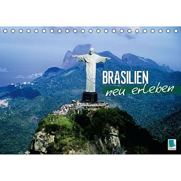 Brasilien neu erleben (Tischkalender 2015 DIN A5 quer), CALVENDO