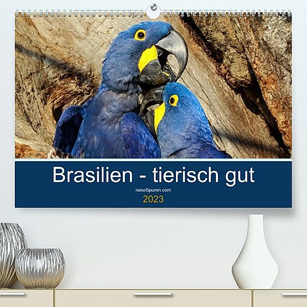 Brasilien tierisch gut 2023 (Premium, hochwertiger DIN A2 Wandkalender 2023, Kunstdruck in Hochglanz), Uwe Bergwitz