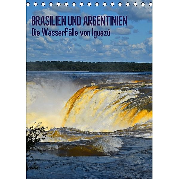 BRASILIEN UND ARGENTINIEN. Die Wasserfälle von Iguazú (Tischkalender 2018 DIN A5 hoch) Dieser erfolgreiche Kalender wurd, J.Fryc