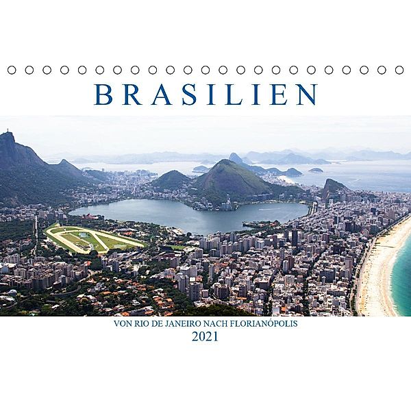 Brasilien - Von Rio nach Florianópolis (Tischkalender 2021 DIN A5 quer), Michael Stützle