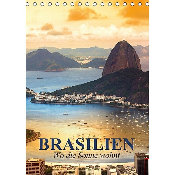 Brasilien. Wo die Sonne wohnt (Tischkalender 2018 DIN A5 hoch) Dieser erfolgreiche Kalender wurde dieses Jahr mit gleich, Elisabeth Stanzer