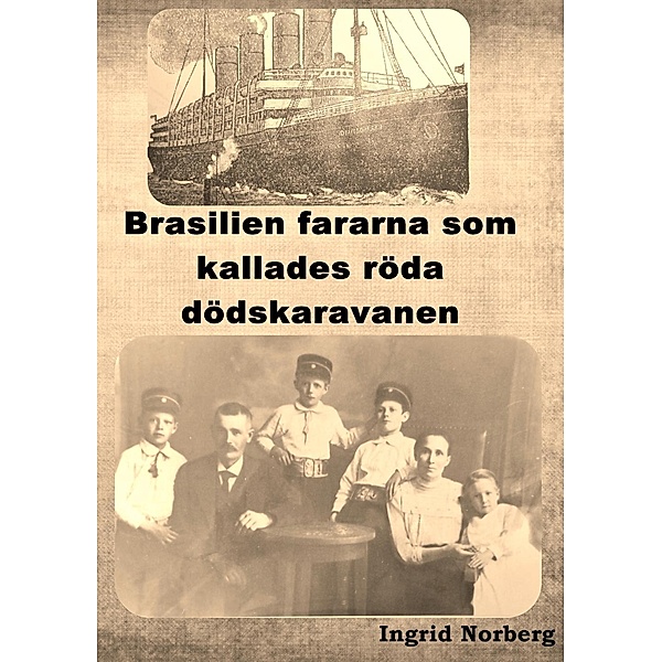 Brasilienfararna som kallades röda dödskaravanen, Ingrid Norberg