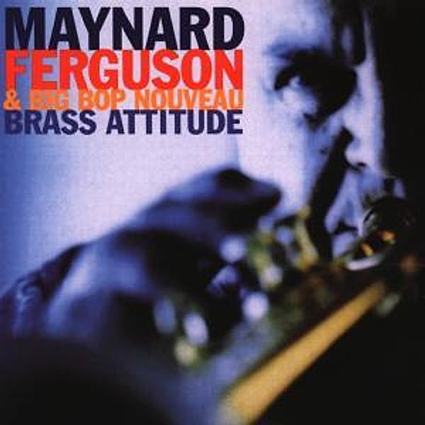 Brass Attitude, Maynard & Big Bop Nouveau Ferguson