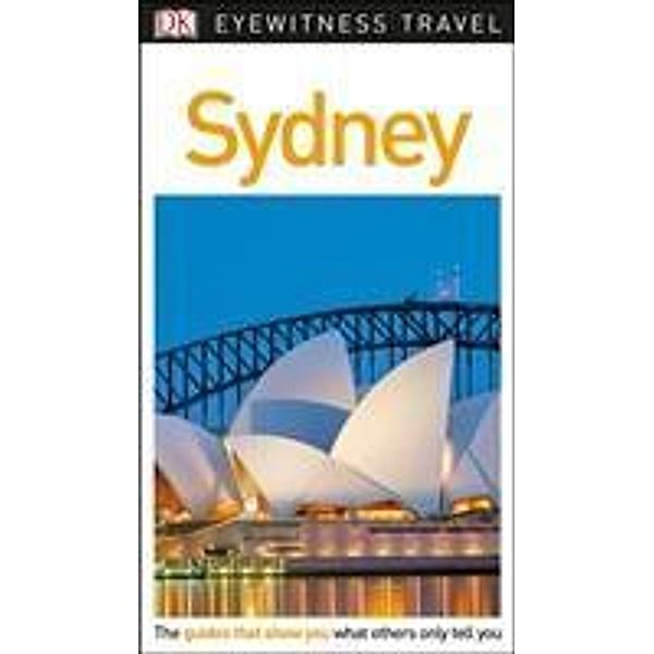 Brass, K: DK Eyewitness Travel Guide: Sydney, Ken Brass, Kirsty McKenzie