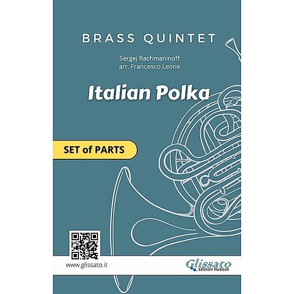 Brass Quintet Italian Polka set of parts / Italian Polka - Brass Quintet Bd.1, Sergej Rachmaninoff, Brass Series Glissato