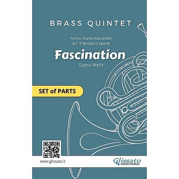 Brass Quintet or Ensemble Fascination set of parts / Fascination - Brass Quintet Bd.1, Dante Marchetti, Brass Series Glissato