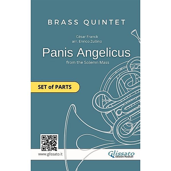 Brass Quintet Panis Angelicus set of parts / Panis Angelicus - Brass Quintet Bd.1, Enrico Zullino, César Franck, Brass Series Glissato