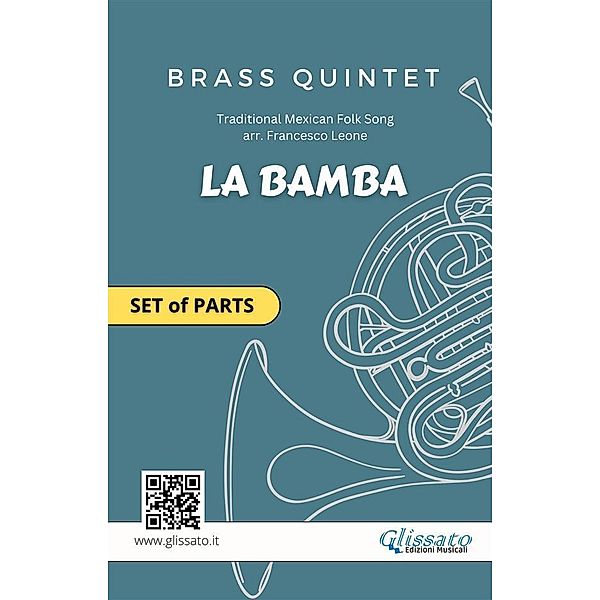 Brass Quintet set of parts La Bamba / La Bamba - Brass Quintet Bd.1, Mexican Traditional, Brass Series Glissato