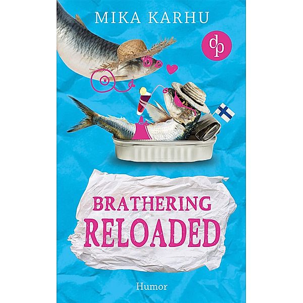 Brathering reloaded / Brathering-Reihe Bd.2, Mika Karhu