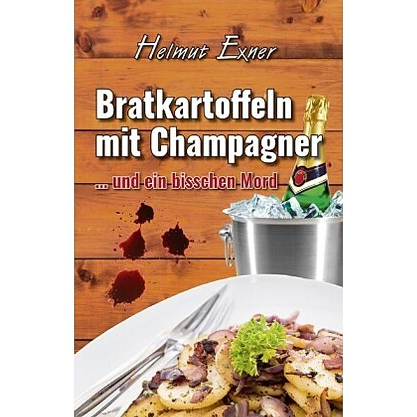 Bratkartoffeln mit Champagner, Helmut Exner