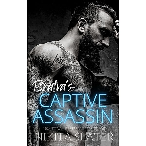 Bratva's Captive Assassin (Kings of the Underworld, #4) / Kings of the Underworld, Nikita Slater