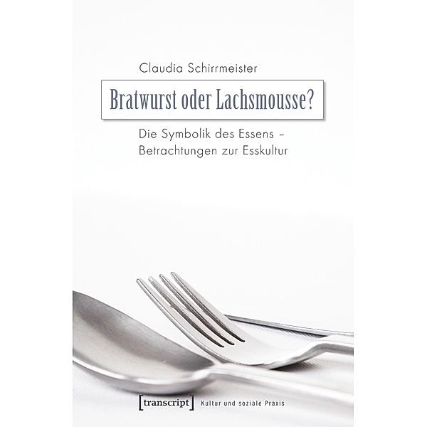 Bratwurst oder Lachsmousse?, Claudia Schirrmeister