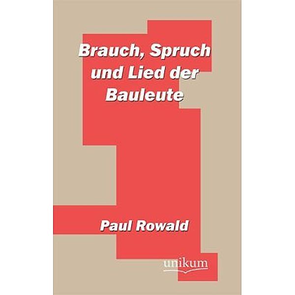 Brauch, Spruch und Lied der Bauleute, Paul Rowald