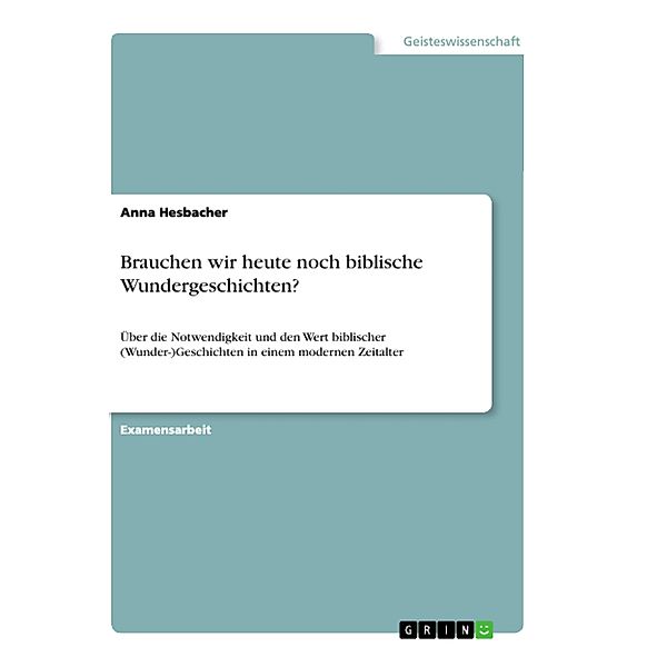 Brauchen wir heute noch biblische Wundergeschichten?, Anna Hesbacher