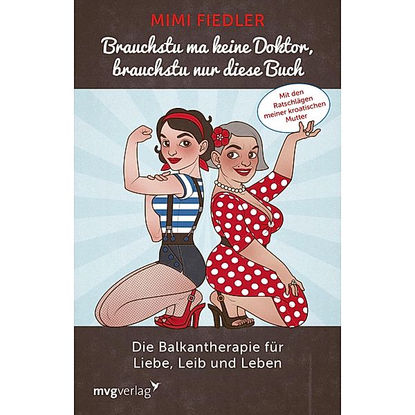 Brauchstu ma keine Doktor, brauchstu nur diese Buch, Mimi Fiedler, Iris Luckhaus