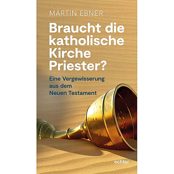 Braucht die Katholische Kirche Priester?, Martin Ebner