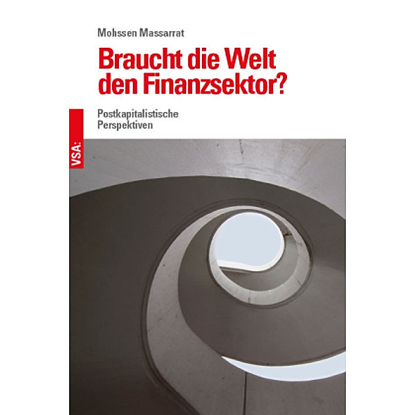 Braucht die Welt den Finanzsektor?, Mohssen Massarrat