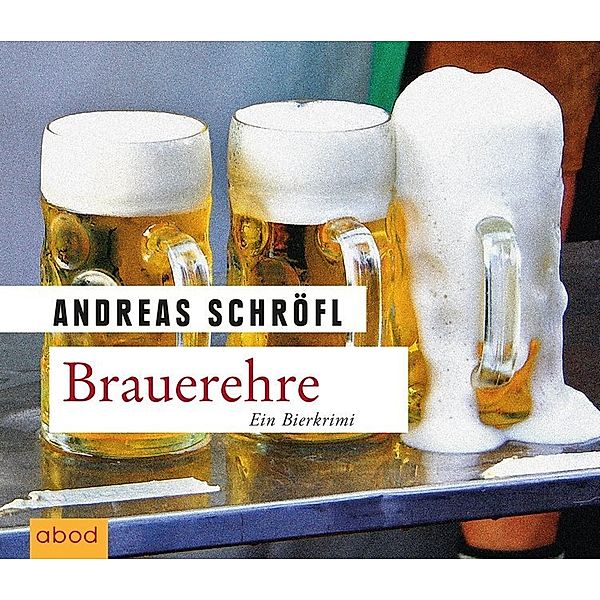 Brauerehre,6 Audio-CDs, Andreas Schröfl