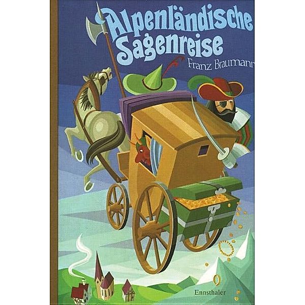 Braumann, F: Alpenländische Sagenreise, Franz Braumann