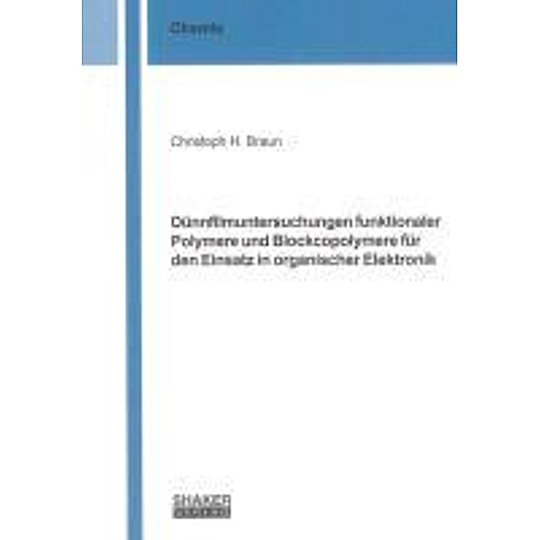 Braun, C: Dünnfilmuntersuchungen funktionaler Polymere und B, Christoph H. Braun