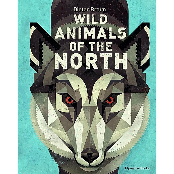 Braun, D: Wild Animals of the North, Dieter Braun