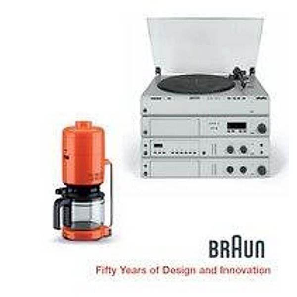 BRAUN - Fifty Years of Design and Innovation, Bernd Polster