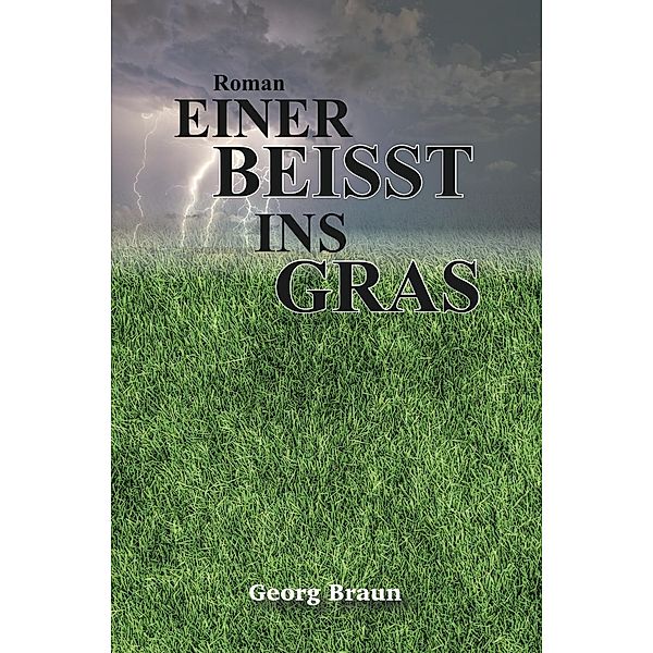 Braun, G: Einer beisst ins Gras, Georg Braun