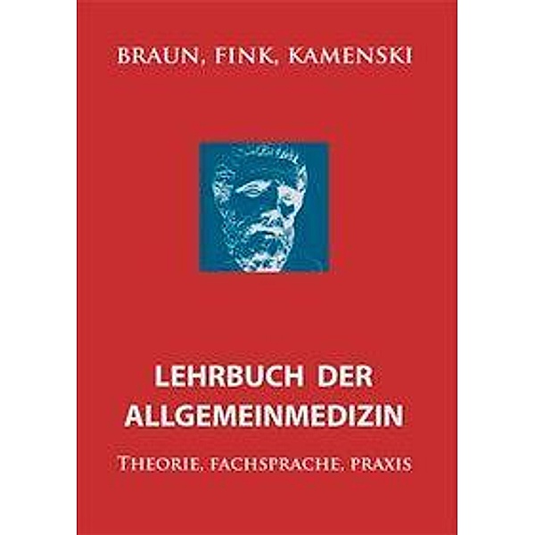 Braun, R: Lehrbuch der Allgemeinmedizin, Robert N Braun, Waltraud Fink, Gustav Kamenski