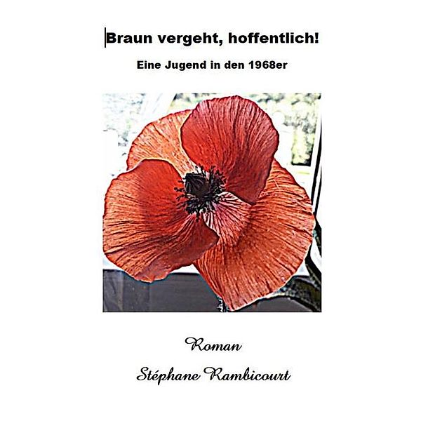 BRAUN vergeht, hoffentlich!, Stephane Rambicourt