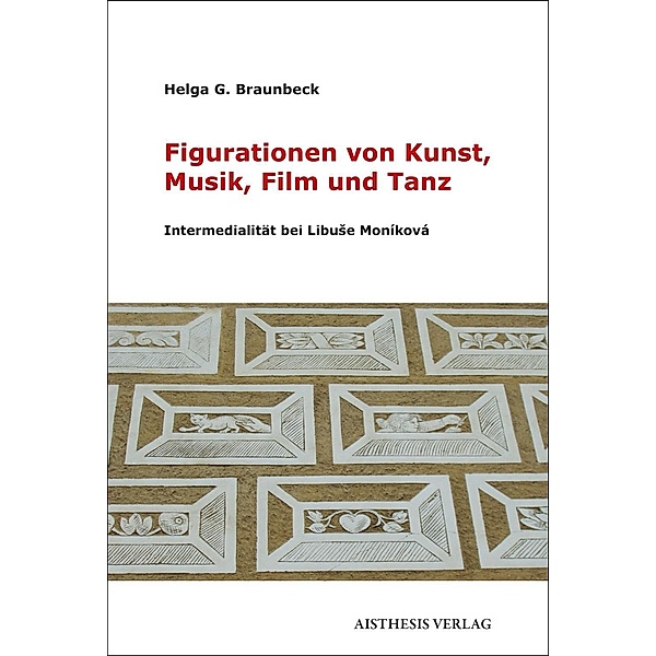Braunbeck, H: Figurationen von Kunst, Musik, Film und Tanz, Helga G. Braunbeck