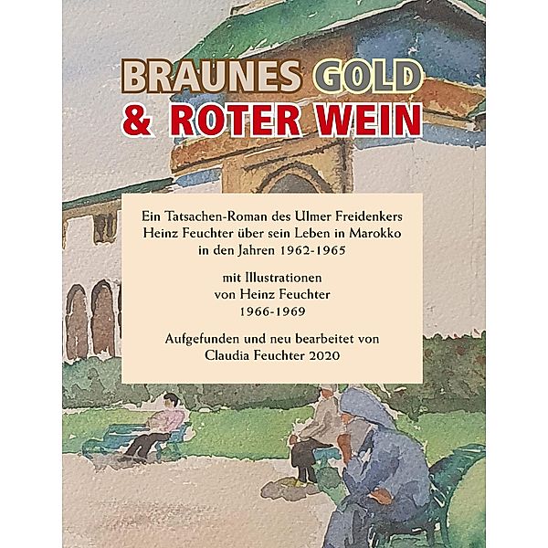 Braunes Gold & Roter Wein, Heinz Feuchter